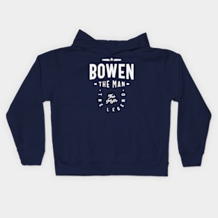 Bowen The Man The Myth The Legend Custom Name Bowen Kids Hoodie